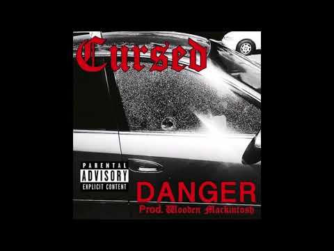 CURSED - DANGER (PROD. WOODEN MACKINTOSH)