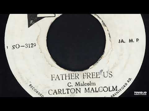 Carlton Malcolm - Father Free Us