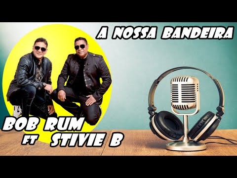 BOB RUM FT STIVIE B - A NOSSA BANDEIRA #funknacional #funkbrasil #djmarlboro #homenagem