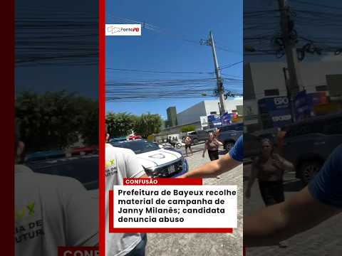 JANNY MILANÊS E PREFEITURA DE BAYEUX DIVERGEM APÓS RECOLHIMENTO DE MATERIAL DE Campanha