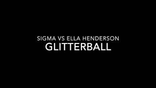 Sigma Vs Ella Henderson - Glitter Ball