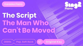 The Script - The Man Who Can&#39;t Be Moved (Karaoke Piano)