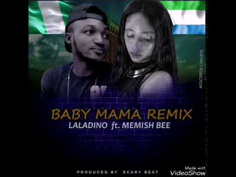 Video|Laladino x Memish Bee Baby Mama Remix Produced by Scary Beat