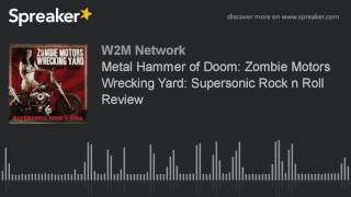 Metal Hammer of Doom: Zombie Motors Wrecking Yard: Supersonic Rock n Roll Review