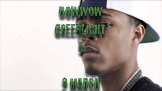 bowwow - caked up greenlight 5