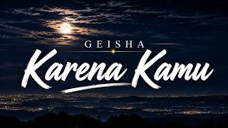 Download lagu Gheisha - Karena Kamu (Lirik Lagu/Lyrics) mp3
