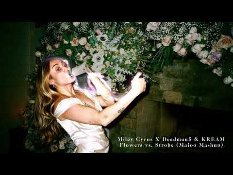 Miley Cyrus X Deadmau5 & KREAM - Flowers vs. Strobe (Majoo Mashup)