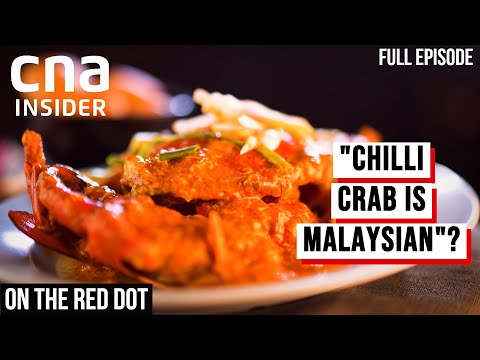 Did Chilli Crab Come From Singapore.. Or Malaysia? | On The Red Dot: Food Fight - Part 1/4