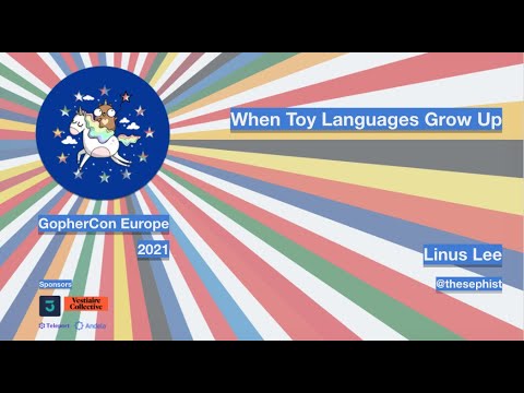 GopherCon Europe 2021: Linus Lee - When Toy Languages Grow Up