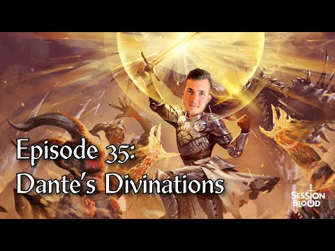 Session Blood EP35 - Dante's Divinations (ATW: Canda)