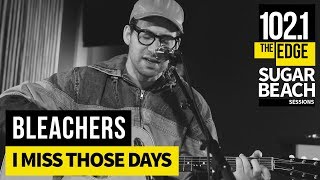 Bleachers - I Miss Those Days (Live at the Edge)