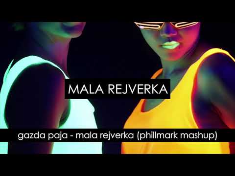 Gazda Paja - Mala Rejverka (PhillMark Mashup)