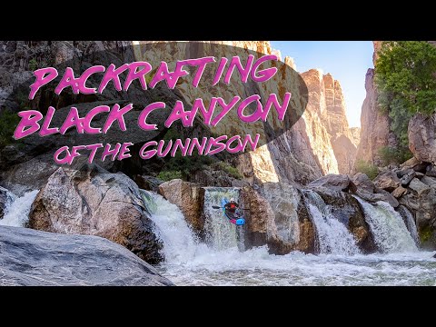 Packrafting Black Canyon of the Gunnison