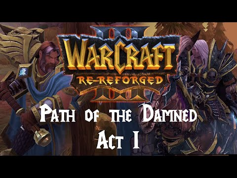 Warcraft 3 Re-Reforged: Path of the Damned Act I - Release Trailer