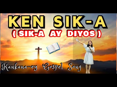 Ken Sik-A Sik-A Ay Diyos - Misc Praise Songs