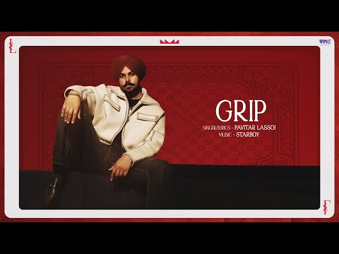 Grip – Pavitar Lassoi | New Punjabi Song 2025 | Music by Starboy | The Lassoi Code EP