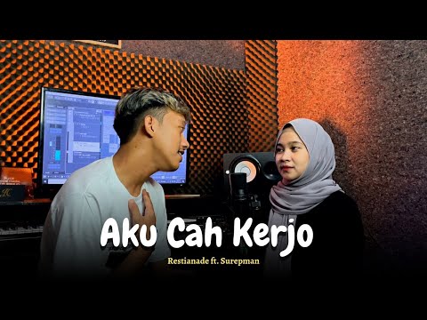 Aku Cah Kerjo - Restianade ft. Surepman