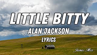 Little Bitty - Alan Jackson (Lyrics)