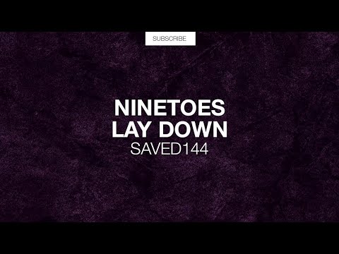 Ninetoes - Lay Down (Original Mix)
