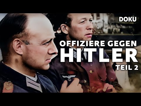 Offiziere gegen Hitler Teil 2 - Aufstand des Gewissens (HELDEN DES WIDERSTANDS, Geschichte Doku)
