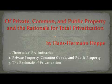Of Private, Common, and Public Property (by Hans-Hermann Hoppe)