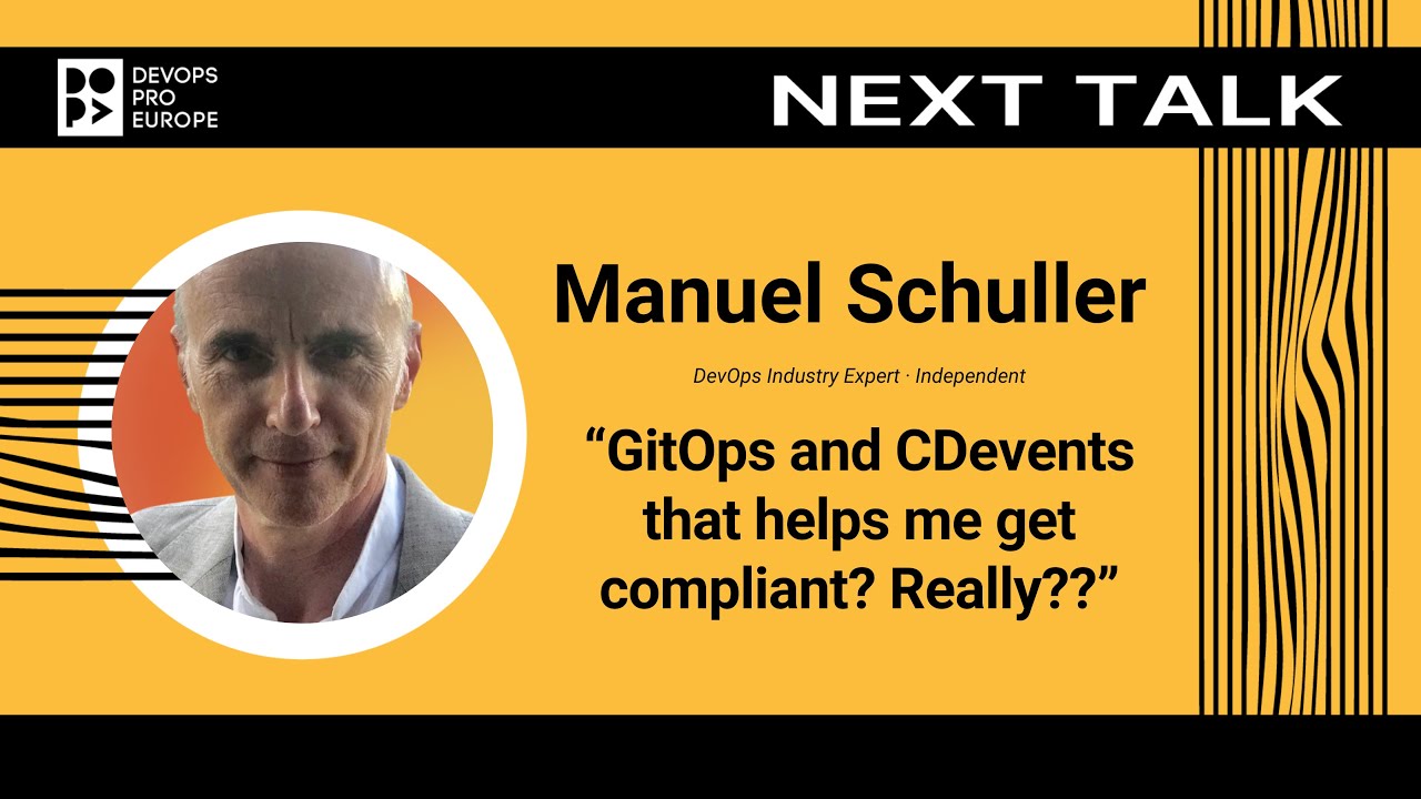 Manuel Schuller: GitOps and CDevents that helps me get compliant? Really??