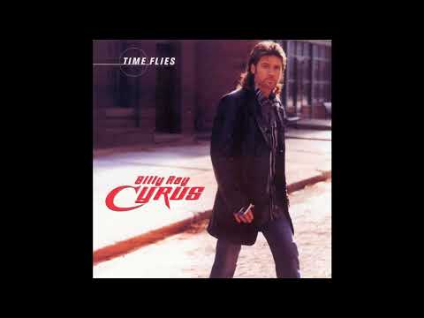 Time Flies - Billy Ray Cyrus