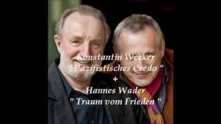 Konstantin Wecker + Hannes Wader - "Pazifistisches Credo" + "Traum vom Frieden"