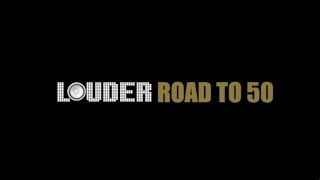 &quot;Louder Road to 50&quot; (Full Documentary)