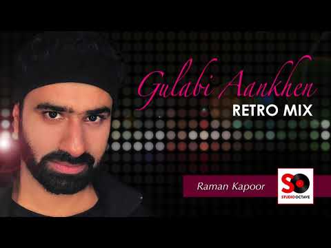 Raman Kapoor Gulabi Aankhein ( Retro Mix)