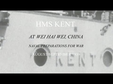 HMS KENT AT WEI HAI WEI , CHINA , AUGUST -  SEPTEMBER 1939