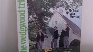 My Lord What A Morning by the Wedgewood Trio