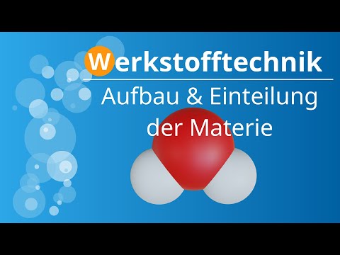 Einteilung und Aufbau der Stoffe