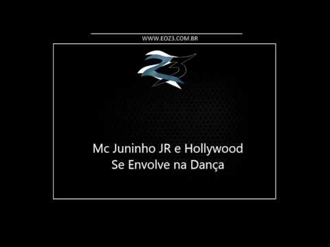 Mc Juninho JR e Hollywood - Se Envolve na Dança [LANÇAMENTO 2017] [DJ DENTI]
