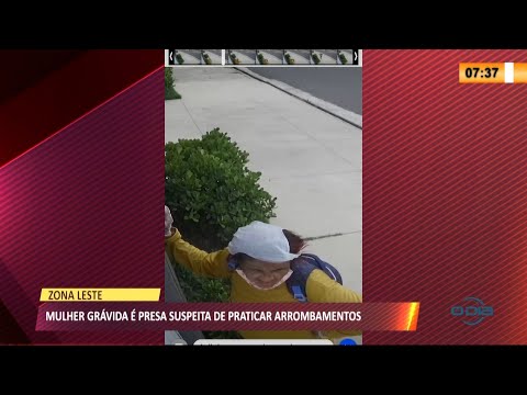Mulher grávida é presa por suspeita de arrombar residências na zona leste 06 05 2021