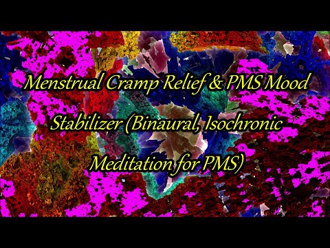 Menstrual Cramp Relief & PMS Mood Stabilizer (Binaural, Isochronic Meditation for PMS)
