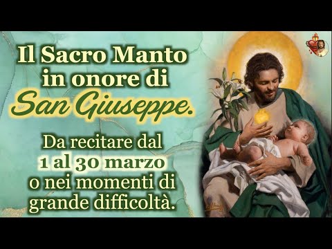 Il Sacro Manto in onore di San Giuseppe. Da recitare dal 1 al 30 marzo o nei momenti di difficoltà.