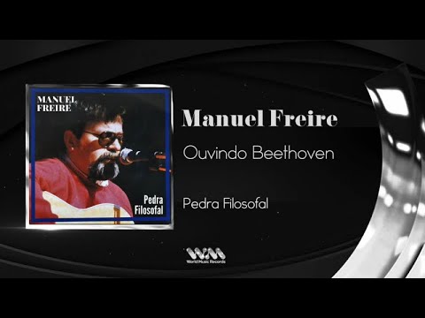 Manuel Freire - Ouvindo Beethoven