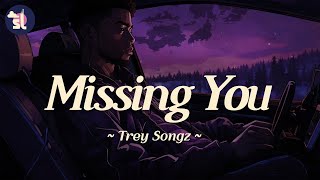 Trey Songz - Missing You