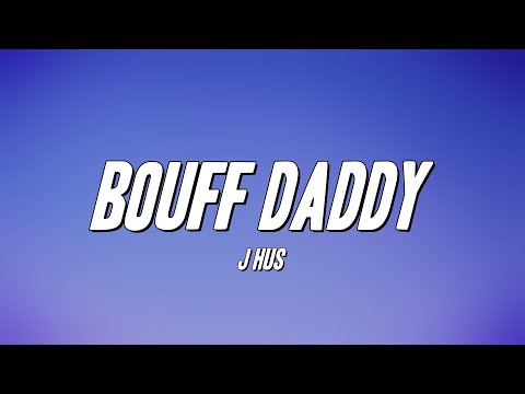 J Hus - Bouff Daddy (Lyrics)