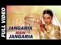 Jangaria Main Jangaria Full Video Song जंगरिया मैं जंगरिया