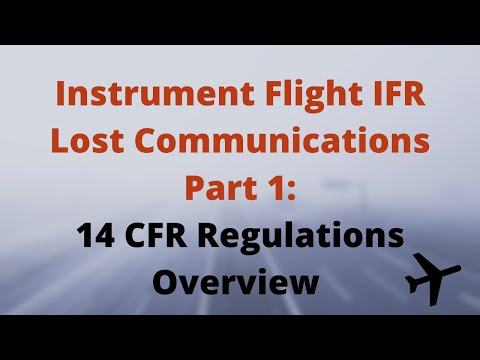 IFR Lost Communications Part 1: 14 CFR Regulations Overview - Instrument Pilot Checkride Review