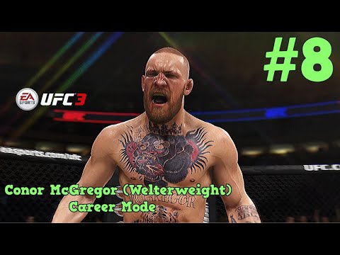 Middleweight Legend : Conor McGregor (Welterweight) UFC 3 Career Mode : Part 8  (PS4)
