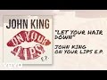 John King - Let Your Hair Down (Official Audio ...