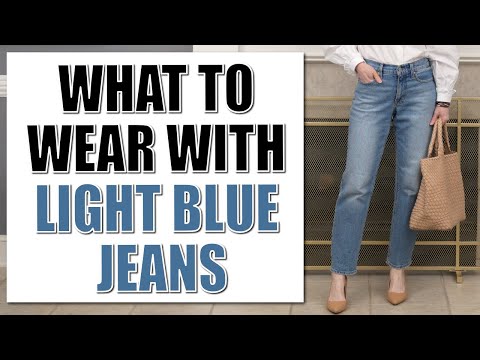 What To Wear With Light Blue Jeans For Spring 2023 /...