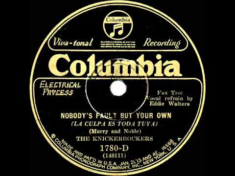 1929 Ben Selvin (as ‘The Knickerbockers’) - Nobody’s Fault But Your Own (Eddie Walters, vocal)