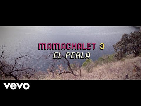 El Perla - Mamachalet 3