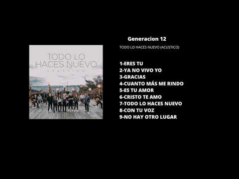 Generación 12 -Todo lo Haces Nuevo - Acústico (CD Completo)