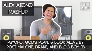 Psycho, God's Plan, & Look Alive by Post Malone, Drake, and Bloc Boy JB | Alex Aiono Mashup