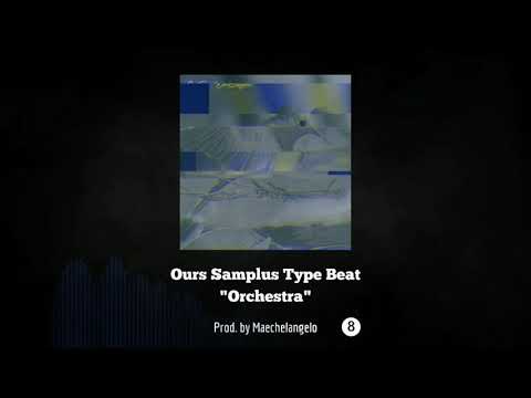 Ours Samplus Type Beat - Orchestra ( prod. by Maechelangelo )